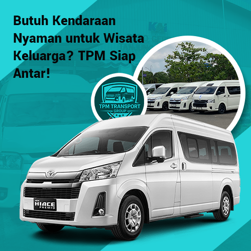 blog Butuh Kendaraan Nyaman untuk Wisata Keluarga TPM Siap Antar