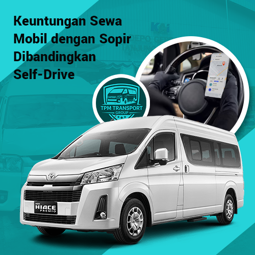 blog Keuntungan Sewa Mobil dengan Sopir Dibandingkan Self-Drive