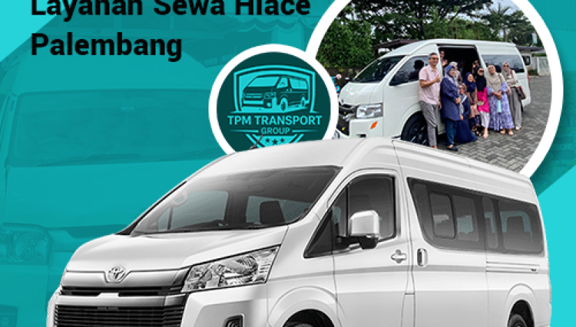 blog Perjalanan Rombongan Jadi Lebih Mudah dengan Layanan Sewa Hiace Palembang